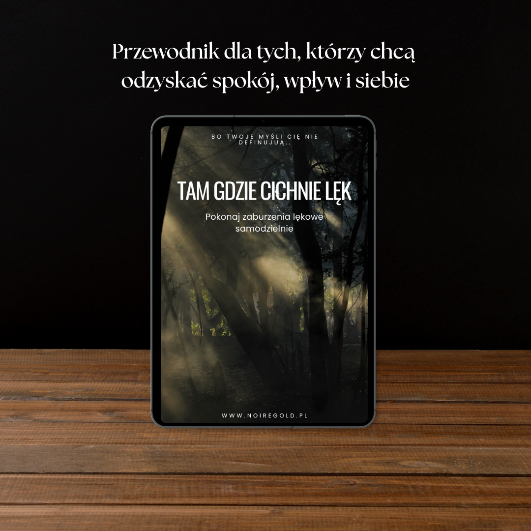 ,,Tam gdzie cichnie Lęk'' - Pokonaj zaburzenia lękowe SAMODZIELNIE